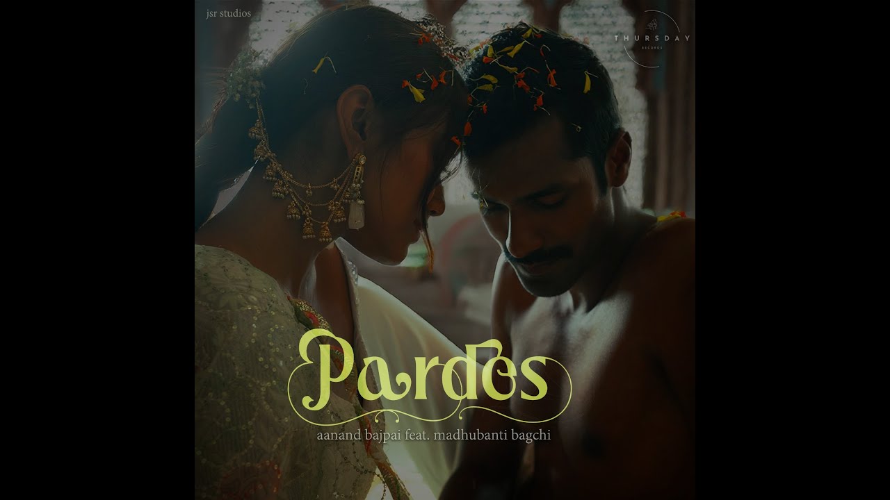Aanand Bajpai Pardes Music Video Color Grading